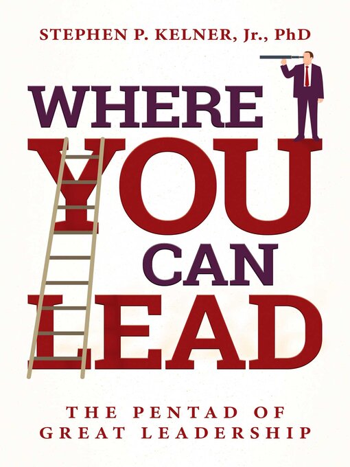 Title details for Where You Can Lead by Stephen P. Kelner - Available